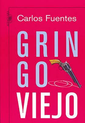 Gringo Viejo / Old Gringo by Carlos Fuentes