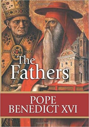 The Fathers by Benedict XVI