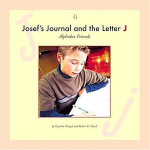 Josef's Journal and the Letter J by Cynthia Klingel, Robert B. Noyed, Cynthia Amoroso