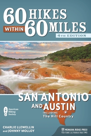 60 Hikes Within 60 Miles: San Antonio and Austin: Including the Hill Country by Charles Llewellin, Johnny Molloy