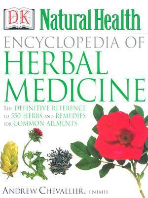 Encyclopedia of Herbal Medicine by Gillian Emerson-Roberts, Andrew Chevallier