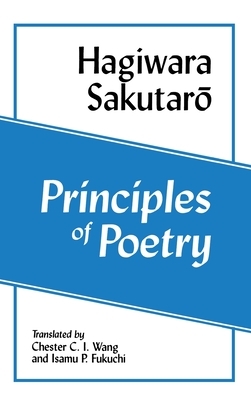 Principles of Poetry (Shi No Genri) by Sakutarō Hagiwara