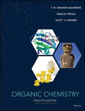 Organic Chemistry by Scott A. Snyder, Craig B. Fryhle, T. W. Graham Solomons