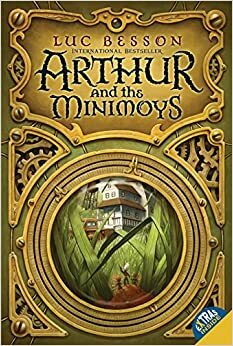 Arthur and the Minimoys by Luc Besson