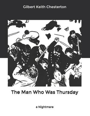 The Man Who Was Thursday: a Nightmare by G.K. Chesterton