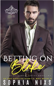 Betting On Blake by Sophia Nixs, Sophia Nixs