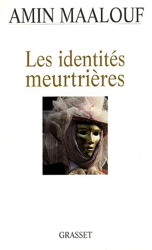 Les identités meurtrières by Amin Maalouf