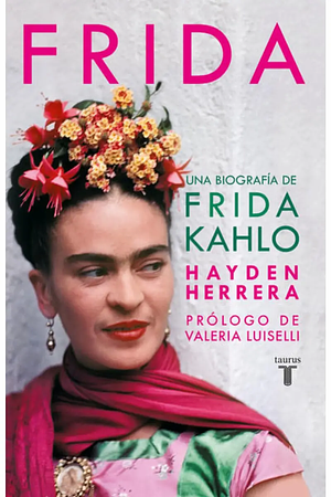 Frida Una biografía de Frida Kahlo by Hayden Herrera