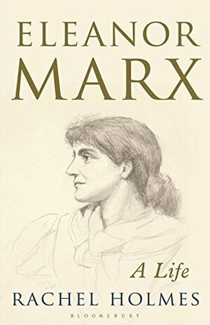 ELEANOR MARX by Rachel Holmes