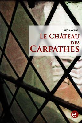 Le Château des Carpathes by Jules Verne