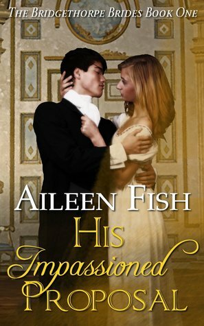 His Impassioned Proposal by Aileen Fish
