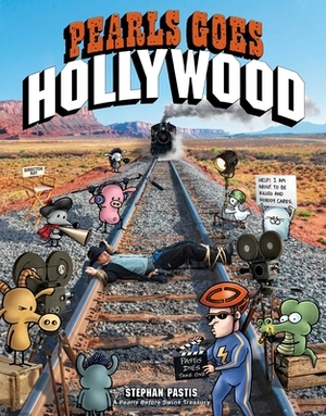 Pearls Goes Hollywood by Stephan Pastis