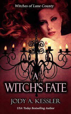 A Witch's Fate: Witches of Lane County by Jody A. Kessler