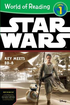 World of Reading Star Wars the Force Awakens: Rey Meets Bb-8: Level 1 by Elizabeth Schaefer