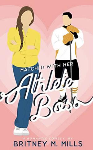 Matched with Her Athlete Boss by Britney M. Mills