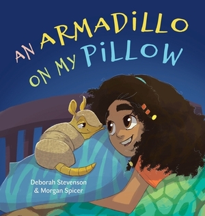 An Armadillo on My Pillow: An Adventure in Imagination by Deborah Stevenson