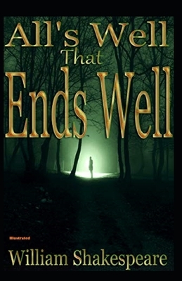 All's Well That Ends Well Illustrated by William Shakespeare