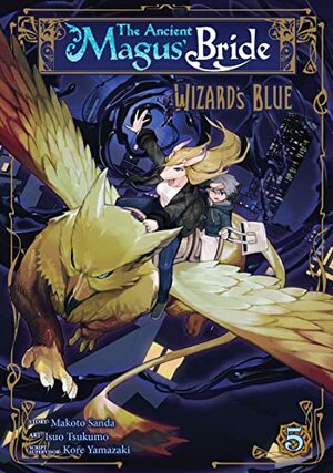 The Ancient Magus' Bride: Wizard's Blue, Vol. 5 by Makoto Sanda, Kore Yamazaki