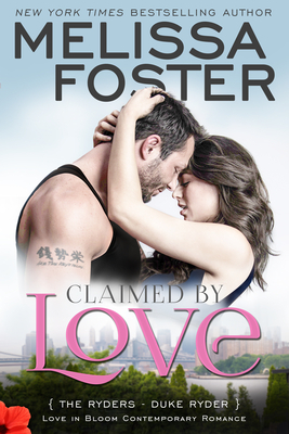 Claimed by Love (Love in Bloom: The Ryders): Duke Ryder by Melissa Foster