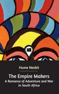 The Empire Makers by Hume Nesbit