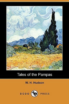 Tales of the Pampas (Dodo Press) by W.H. Hudson