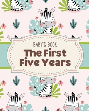 Baby's Book The First Five Years: Memory Keeper - First Time Parent - As You Grow - Baby Shower Gift by Patricia Larson