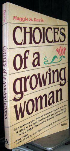 Blooming! Choices of a Growing Woman by Maggie S. Davis