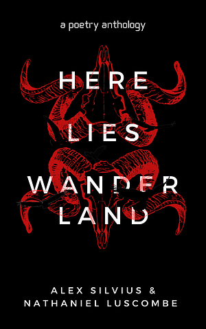 Here Lies Wanderland by S.J. Blasko, Alex Silvius, Alex Silvius, Alex Silvius