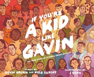 If You're a Kid Like Gavin by Gavin Grimm, Kyle Lukoff