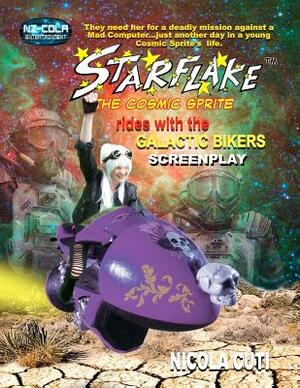 Starflake rides with the Galactic Bikers: Screenplay with Intro Letter by Nicola Cuti