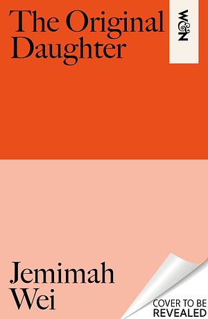 The Original Daughter by Jemimah Wei