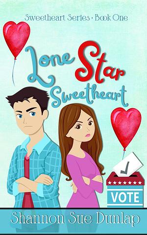 Lone Star Sweetheart by Shannon Sue Dunlap