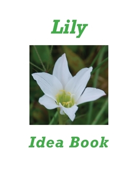 Lily Idea Book by Karen Rhodes