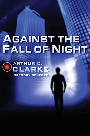 Against the Fall of Night by Arthur C. Clarke