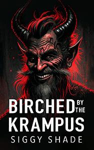 Birched by the Krampus by Siggy Shade, Siggy Shade