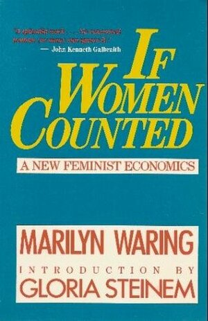 If Women Counted: A New Feminist Economics by Marilyn Waring