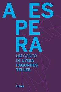 A Espera by Lygia Fagundes Telles