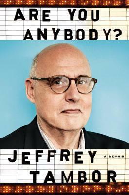 Are You Anybody?: A Memoir by Jeffrey Tambor
