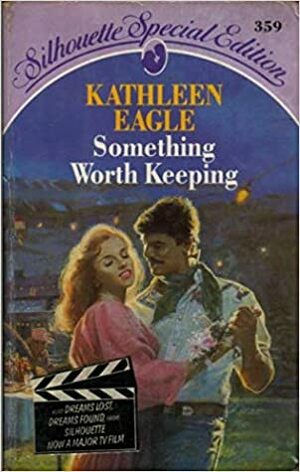 Something Worth Keeping by Kathleen Eagle