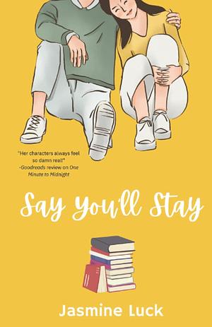 Say You'll Stay by Jasmine Luck