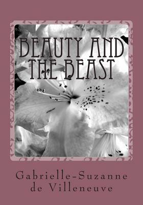 Beauty and the Beast by Gabrielle-Suzanne de Villeneuve