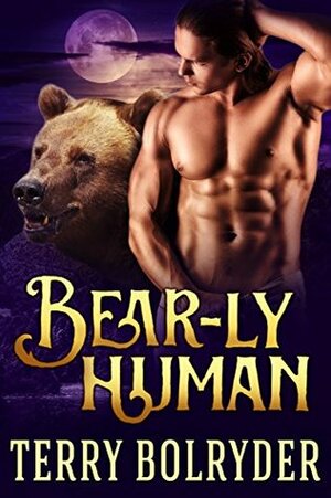 Bear-ly Human by Terry Bolryder