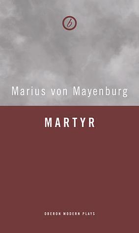 Märtyrer by Marius von Mayenburg