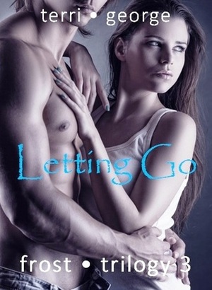 Letting Go by Terri George