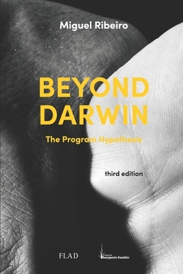 Beyond Darwin, the Program Hypothesis by Miguel Ribeiro