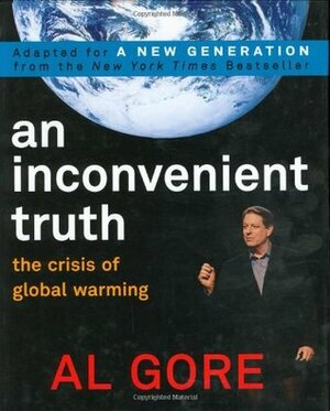 An Inconvenient Truth: The Crisis of Global Warming: Teen Edition by Al Gore