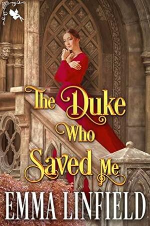 The Duke Who Saved Me by Emma Linfield