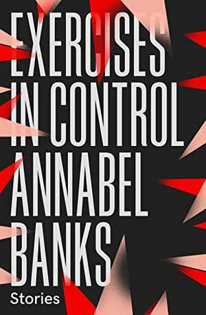 Exercises In Control by Annabel Banks