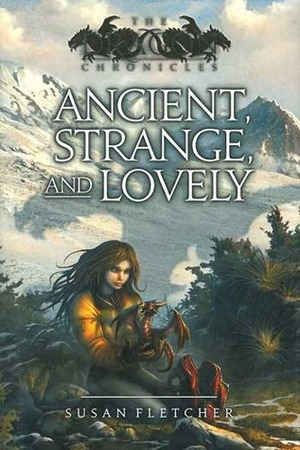 Ancient, Strange, and Lovely by Susan Fletcher