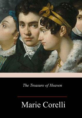 The Treasure of Heaven by Marie Corelli